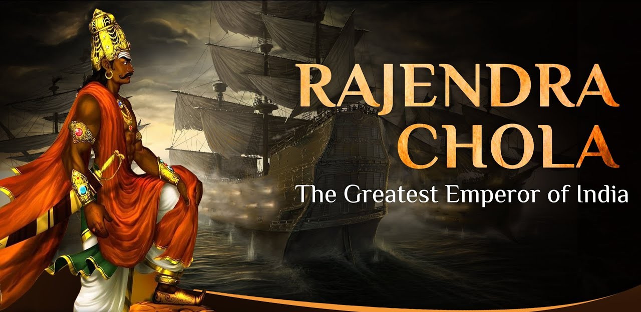 Rajendra Chola the Great the Greatest Indian Monarch of All Time